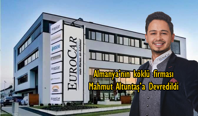 Almanya'nın Alanında öncü firmalarından EuroCar Hemşehrimiz Ordulu Mahmut Altuntaş'a devredildi.
