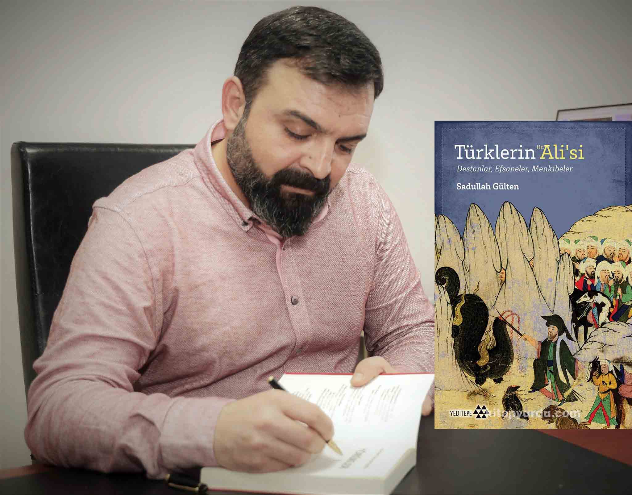Prof. Dr. Sadullah Gülten'den “Türklerin Hz. Alisi”