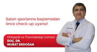 Salon sporlarına başlamadan önce check-up uyarısı!