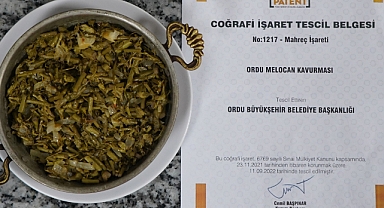 Ordu Melocan Kavurmasına coğrafi işaret tescili alındı