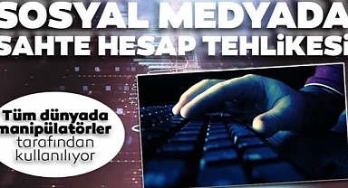 Sahte hesaplar iş başında