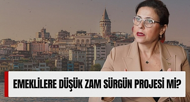 Aksoy: Emeklilere düşük zam sürgün projesimi