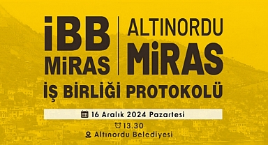 Altınordu'nun Tarihi ve Kültürel Mirası Geleceğe Taşınıyor!