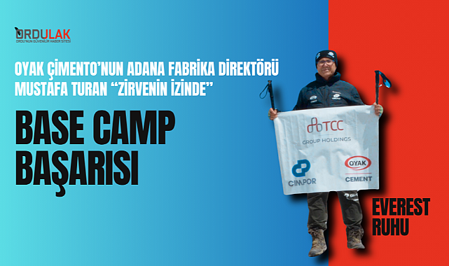 OYAK Çimento Adana'dan zirve başarısı: Mustafa Turan Everest Base Camp'e ulaştı